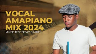 AMAPIANO MIX 2024  6 SEPTEMBER  DEEJAY BRAKES [upl. by Neemsay]