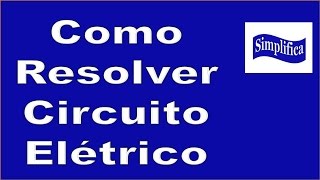 Como Resolver um circuito Elétrico Solving an Electric Circuit [upl. by Ackler334]