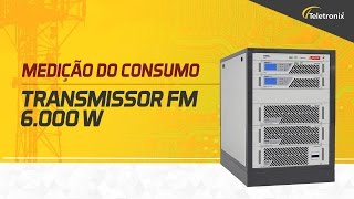 Medição de Consumo do Transmissor FM 6000W  SP6000 Energy Saving [upl. by Kingsley766]