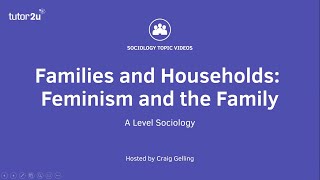 Feminism and Family  A Level Sociology  Families [upl. by Anedal]