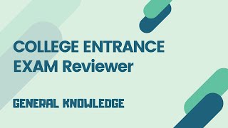 College Entrance Exam Reviewer  GENERAL KNOWLEDGE DOST UPCAT PUPCET etc [upl. by Sanjiv]