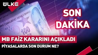 Merkez Bankası Faiz Kararını Açıkladı Piyasalarda Son Durum Ne Sondakika [upl. by Ahsemrac]