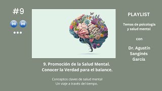 9 Prevención de la Salud Mental Conocer la Verdad para el balance Agustín Sanginés Alasart [upl. by Anahcar]