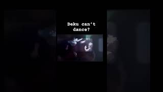 Deku can’t dance editmha Also I know this isn’t Gacha I just like MHA and wanted to make this 3 [upl. by Anina568]