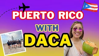 Puedo viajar a Puerto Rico con DACA 🇵🇷✈️CAN I TRAVEL TO PUERTO RICO WITH DACA [upl. by Haberman]