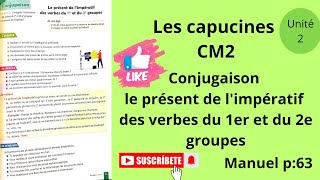 Les capucines français CM2conjugaison le présent de limpératif des verbes du 1ermanuel p63 [upl. by Mapes239]