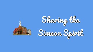 Sharing the Simeon Spirit  Seventh Sunday of Easter [upl. by Slyke]