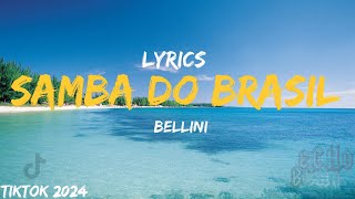 Samba do Brasil Bellini Lyrics Video TIKTOK SONG [upl. by Anna-Diane]