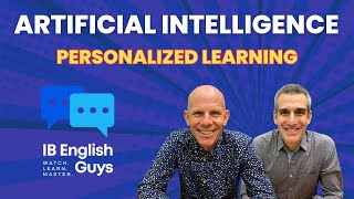 IB English Guys Artificial Intelligence and Personalized Learning [upl. by Audrey882]