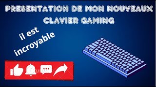 présentation de mon nouveau clavier gaming [upl. by Ahael]