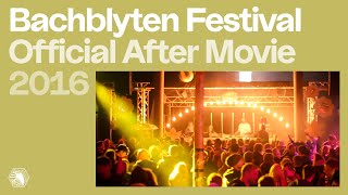 BACHBLYTEN® FESTIVAL 2016 🚩 Official After Movie [upl. by Oranneg]