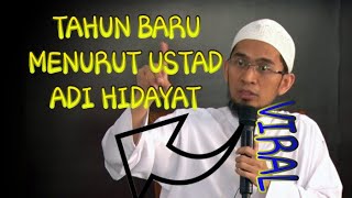 MAKNA TAHUN BARU MASEHI MENURUT USTAD ADI HIDAYAT [upl. by Schafer780]