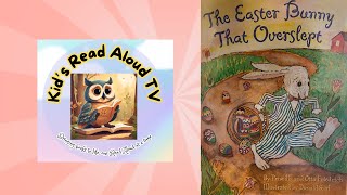 KIDs READ ALOUD The Easter Bunny That Overslept by Priscilla and Otto Friedrich [upl. by Yduj]