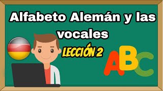 El alfabeto y las vocales en Alemán  Lección 2  Alemán Básico [upl. by Eidua]