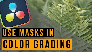 Use Masks For Better Color Grading In Davinci Resolve 18 [upl. by Allwein555]