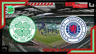 OLD FIRM DERBY  LIVE WATCHALONG CELTIC V RANGERS [upl. by Samuel]