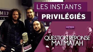 Le Question Réponse avec Matmatah [upl. by Nnyloj]