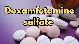 How to say DEXAMFETAMINE SULFATE correctly with a british accent [upl. by Athalee]