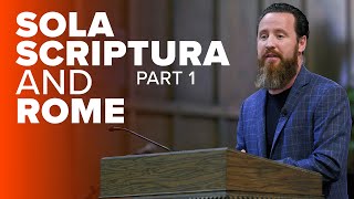 Jeff Durbin Sola Scriptura amp Rome Pt 1  Foundations [upl. by Nakasuji]