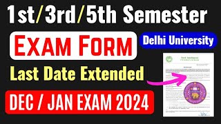 DU 1st  3rd  5th Semester Exam Form Last Date Extended Dec 202425  DU Exam Form Last Date 2024 [upl. by Welker]