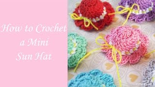 How to Crochet a Mini Sun Hat  Free Crochet Pattern [upl. by Maag]