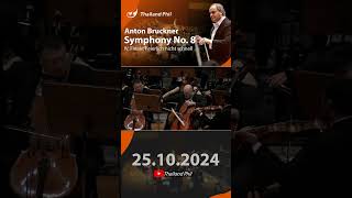 25102024 Bruckner – Symphony No 8 IV Finale Feierlich nicht schnell – Thailand Phil tpo [upl. by Nytsrik]