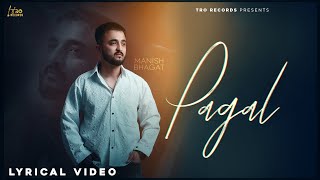 New Punjabi Song 2024  Pagal Official Music Video Manish Bhagat  Punjabi Songs 2024 [upl. by Esineg]