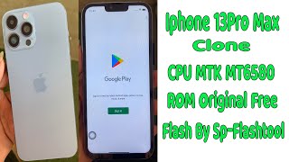 Iphone 13Pro Max Clone CPU MTK MT6580 ROM Backup Original Flash By SpFlashtool [upl. by Sherie]