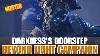 Darknesss Doorstep and more  Solo Beyond Light Campaign  Hunter  Gameplay Cutscenes Destiny 2 [upl. by Ycinuq976]