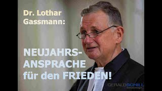 NEUJAHRSANSPRACHE FÜR DEN FRIEDEN Von Dr Lothar Gassmann Theologe und Schriftsteller [upl. by Damarra]