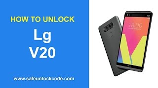 How to Unlock LG V20 by Code  SafeUnlockCodecom [upl. by Fina831]