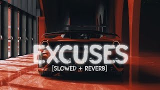 Excuses  AP dhillon  Gurinder gill slowedreverb [upl. by Amalee]