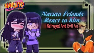 Naruto Friends Reacts To Naruto  Betrayed And Evil Au   Ship Naruto X Female Sasuke [upl. by Irotal]