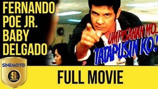 UMPISAHAN MO TATAPUSIN KO FPJ FULL MOVIE [upl. by Lihkin825]