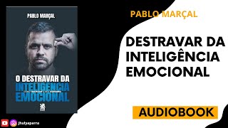 Audiobook Destravar da Inteligência Emocional  Pablo Marçal [upl. by Friede659]