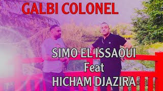 Galbi colonel SIMO EL ISSAOUI featHICHEM DJAZIRA 2023 exclusive music vidéo  🇲🇦 🇩🇿 [upl. by Malti]