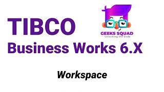 TIBCO BW6 Tutorial Workspaces [upl. by Janyte]