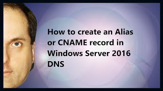 How to create an Alias or CNAME record in Windows Server 2016 DNS [upl. by Roseline]