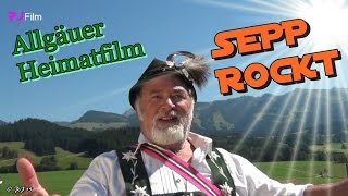 SEPP ROCKT Allgäuer Heimatfilm [upl. by Ybor]