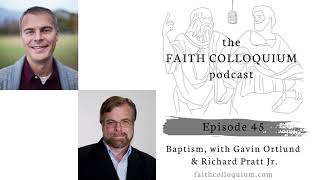 Baptism with Gavin Ortlund amp Richard Pratt Jr on the Faith Colloquium Podcast [upl. by Anilef215]