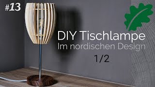 Schöne Tischlampe im nordischen Design selber bauen Teil 12 [upl. by Anairo968]