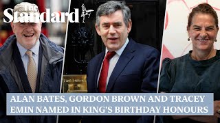 Alan Bates Gordon Brown and Tracey Emin headline in King’s Birthday Honours [upl. by Atnoved208]