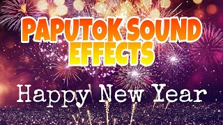 PAPUTOK SOUND EFFECTS  Fireworks Firecrackers Sound Effects  Happy New Year [upl. by Paugh737]