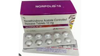 NORPOLIS 10 Tablets Norethindrone Acetate Controlled Release Tablets 10 mg [upl. by Itirp]