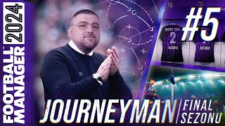 FM24 KARİYER S4B5  JOURNEYMAN FİNAL SEZONU  SÜPER LİG YOLCULUĞU [upl. by Meean]