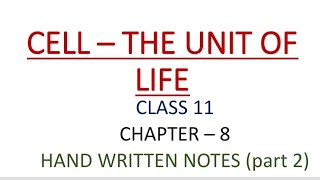 CLASS 11  BIOLOGY  CHAPTER 8  CELL  THE UNIT OF LIFE  HAND WRITTEN NOTES  PART 2 [upl. by Arraeic]