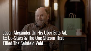 Jason Alexander On His Uber Eats Ad Ex CoStars amp The One Sitcom That Filled The Seinfeld Void [upl. by Telford75]