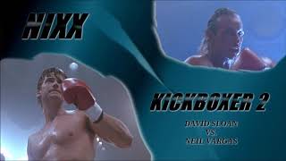 NIXX  KICKBOXER 2 MUSIC COVER  DAVID SLOAN VS NEIL VARGAS [upl. by Ogram536]