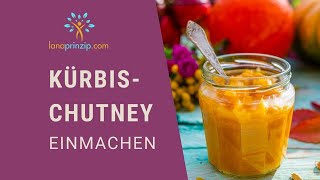 Einfaches KürbisChutney einmachen  Rezept aus der Indischen Küche [upl. by Christis]