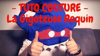 Tuto Couture  La Gigoteuse Super Requin [upl. by Lah]